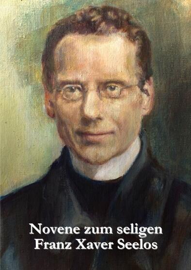 Bildnis des seligen Franz Xaver Seelos auf dem Titelblatt der Novene. Bild. Dominus-Verlag