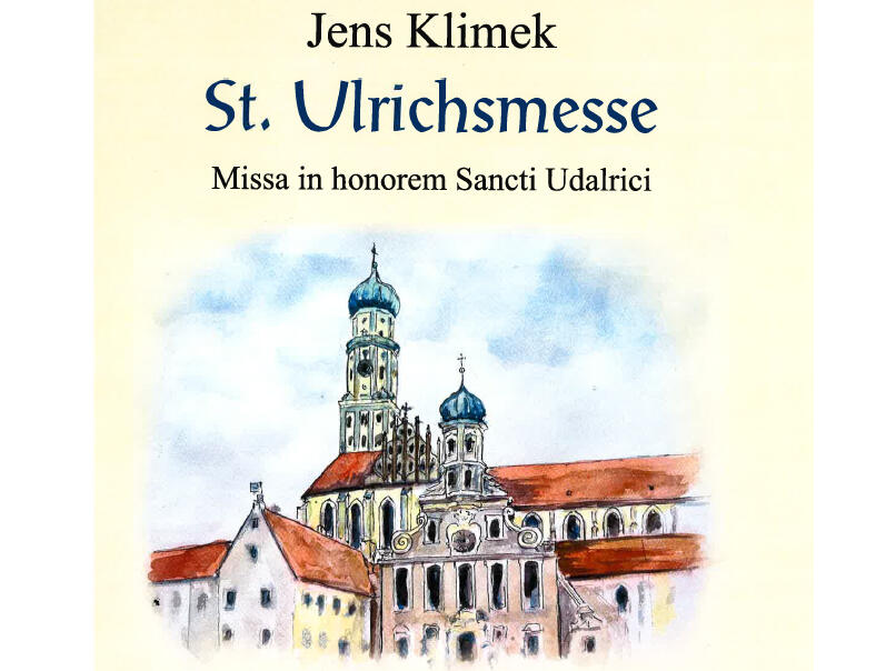 Preisgekrönte Ulrichsmesse von Jens Klimek erklingt erstmals